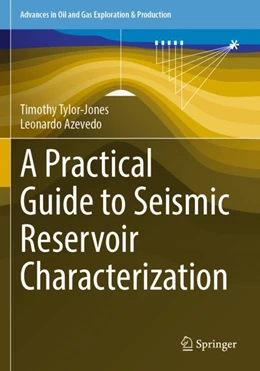 Abbildung von Azevedo / Tylor-Jones | A Practical Guide to Seismic Reservoir Characterization | 1. Auflage | 2024 | beck-shop.de