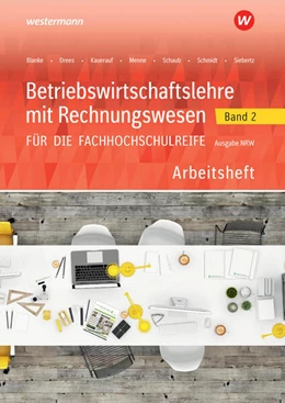 Abbildung von Menne / Schmidt | Betriebswirtschaftslehre mit Rechnungswesen 2. Arbeitsheft. Für die Fachhochschulreife. Nordrhein-Westfalen | 6. Auflage | 2024 | beck-shop.de