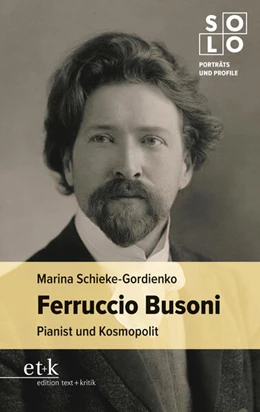 Abbildung von Schieke-Gordienko | Ferruccio Busoni | 1. Auflage | 2024 | beck-shop.de