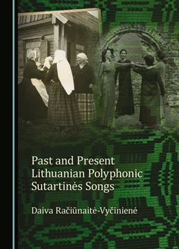 Abbildung von Raciunaite-Vyciniene | Past and Present Lithuanian Polyphonic Sutartines Songs | 1. Auflage | 2024 | beck-shop.de