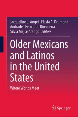 Abbildung von Angel / Drumond Andrade | Older Mexicans and Latinos in the United States | 1. Auflage | 2024 | beck-shop.de
