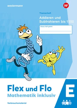 Abbildung von Flex und Flo - Mathematik inklusiv. Themenheft Addieren und Subtrahieren bis 1000 E | 1. Auflage | 2024 | beck-shop.de