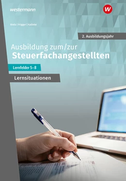 Abbildung von Frigger / Kalinke | Ausbildung zum/zur Steuerfachangestellten. 2. Ausbildungsjahr Arbeitsheft mit Lernsituationen | 1. Auflage | 2024 | beck-shop.de