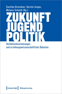 Abbildung von Gröschner / Jergus | Zukunft - Jugend - Politik | 1. Auflage | 2024 | beck-shop.de