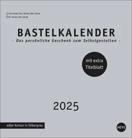 Abbildung von Heye | Premium-Bastelkalender silbergrau mittel 2025 | 1. Auflage | 2024 | beck-shop.de