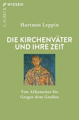 Abbildung von Leppin | Die Kirchenväter und ihre Zeit | 3. Auflage | 2024 | 2141 | beck-shop.de