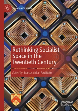 Abbildung von Colla / Betts | Rethinking Socialist Space in the Twentieth Century | 1. Auflage | 2024 | beck-shop.de