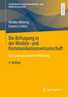 Abbildung von Möhring / Schlütz | Die Befragung in der Medien- und Kommunikationswissenschaft | 4. Auflage | 2025 | beck-shop.de