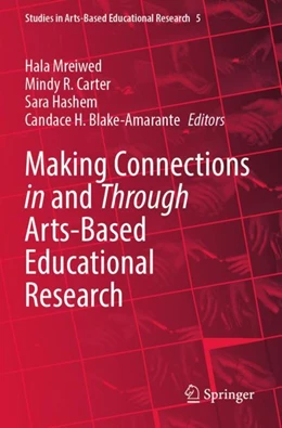 Abbildung von Mreiwed / Carter | Making Connections in and Through Arts-Based Educational Research | 1. Auflage | 2024 | 5 | beck-shop.de