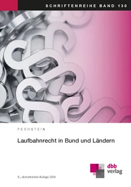 Abbildung von Pechstein | Laufbahnrecht in Bund und Ländern | 6. Auflage | 2024 | 130 | beck-shop.de