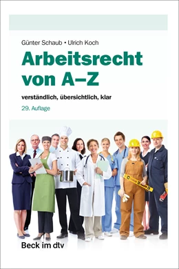 Abbildung von Schaub / Koch | Arbeitsrecht von A-Z | 29. Auflage | 2025 | 51290 | beck-shop.de