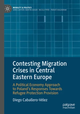 Abbildung von Caballero-Vélez | Contesting Migration Crises in Central Eastern Europe | 1. Auflage | 2024 | beck-shop.de