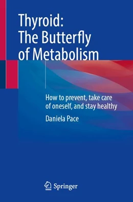 Abbildung von Pace | Thyroid: The Butterfly of Metabolism | 1. Auflage | 2024 | beck-shop.de