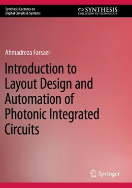 Abbildung von Farsaei | Introduction to Layout Design and Automation of Photonic Integrated Circuits | 1. Auflage | 2024 | beck-shop.de