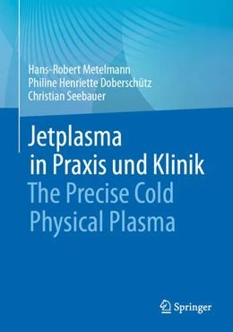 Abbildung von Metelmann / Doberschütz | Jetplasma in Praxis und Klinik | 1. Auflage | 2024 | beck-shop.de