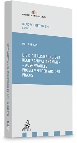 Abbildung von Hoes | Die Digitalisierung der Rechtsanwaltskammer - ausgewählte Problemfelder aus der Praxis | 1. Auflage | 2024 | Band 23 | beck-shop.de