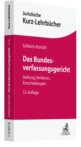Abbildung von Schlaich / Korioth | Das Bundesverfassungsgericht | 13. Auflage | 2024 | beck-shop.de