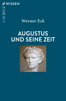 Abbildung von Eck, Werner | Augustus und seine Zeit | 7. Auflage | 2024 | 2084 | beck-shop.de