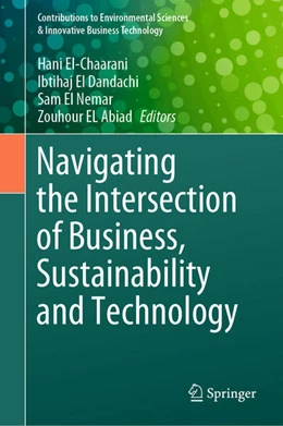 Abbildung von El-Chaarani / El Dandachi | Navigating the Intersection of Business, Sustainability and Technology | 1. Auflage | 2024 | beck-shop.de