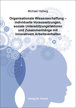 Abbildung von Hellwig | Organisationale Wissensschaffung – individuelle Voraussetzungen, soziale Unterstützungsfaktoren und Zusammenhänge mit innovativem Arbeitsverhalten | 1. Auflage | 2024 | 91 | beck-shop.de