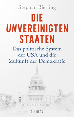 Abbildung von Bierling, Stephan | Die Unvereinigten Staaten | 1. Auflage | 2024 | beck-shop.de