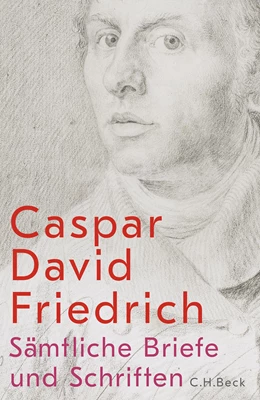 Abbildung von Friedrich, Caspar David | Sämtliche Briefe und Schriften | 1. Auflage | 2024 | beck-shop.de