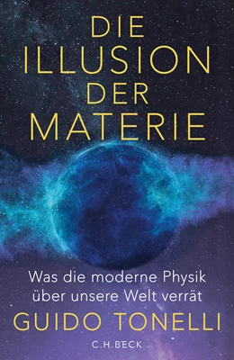 Abbildung von Tonelli, Guido | Die Illusion der Materie | 1. Auflage | 2024 | beck-shop.de