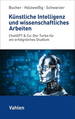Abbildung von Bucher / Schwarzer | Künstliche Intelligenz und wissenschaftliches Arbeiten | 1. Auflage | 2024 | beck-shop.de