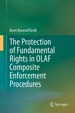 Abbildung von Bovend'Eerdt | The Protection of Fundamental Rights in OLAF Composite Enforcement Procedures | 1. Auflage | 2024 | beck-shop.de