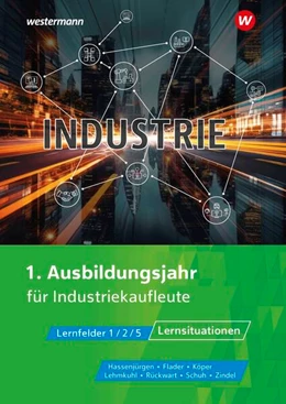 Abbildung von Flader / Zindel | Industriekaufleute. Lernsituationen 1 | 1. Auflage | 2024 | beck-shop.de