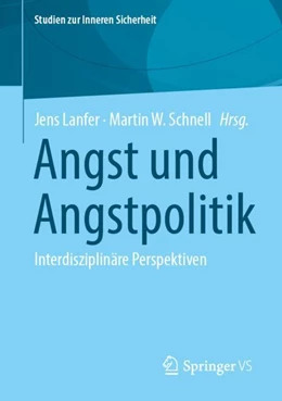 Abbildung von Schnell / Lanfer | Angst und Angstpolitik | 1. Auflage | 2024 | beck-shop.de