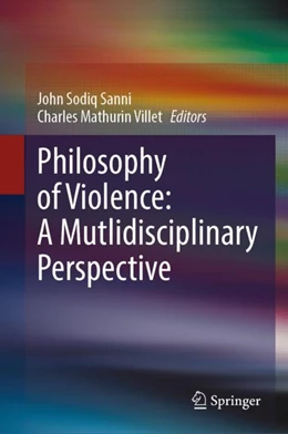 Abbildung von Sanni / Villet | Philosophy of Violence: A Multidisciplinary Perspective | 1. Auflage | 2024 | beck-shop.de