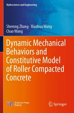 Abbildung von Zhang / Wang | Dynamic Mechanical Behaviors and Constitutive Model of Roller Compacted Concrete | 1. Auflage | 2024 | beck-shop.de