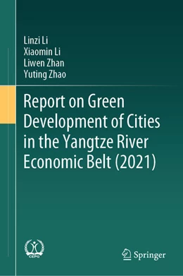 Abbildung von Li / Zhan | Report on Green Development of Cities in the Yangtze River Economic Belt (2021) | 1. Auflage | 2024 | beck-shop.de