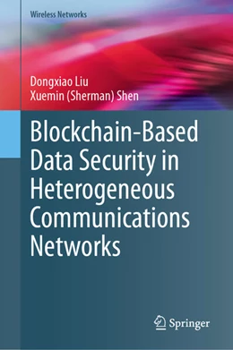 Abbildung von Liu / Shen | Blockchain-Based Data Security in Heterogeneous Communications Networks | 1. Auflage | 2024 | beck-shop.de