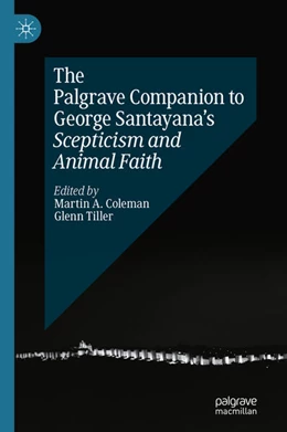Abbildung von Coleman / Tiller | The Palgrave Companion to George Santayana's Scepticism and Animal Faith | 1. Auflage | 2024 | beck-shop.de