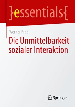 Abbildung von Pfab | Die Unmittelbarkeit sozialer Interaktion | 1. Auflage | 2024 | beck-shop.de