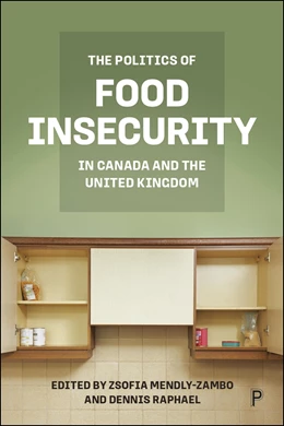 Abbildung von Mendly-Zambo / Raphael | The Politics of Food Insecurity in Canada and the United Kingdom | 1. Auflage | 2025 | beck-shop.de