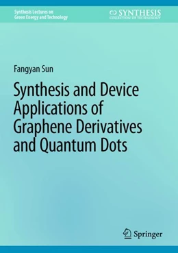 Abbildung von Sun | Synthesis and Device Applications of Graphene Derivatives and Quantum Dots | 1. Auflage | 2024 | beck-shop.de