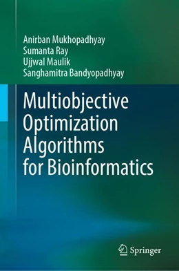 Abbildung von Mukhopadhyay / Ray | Multiobjective Optimization Algorithms for Bioinformatics | 1. Auflage | 2024 | beck-shop.de