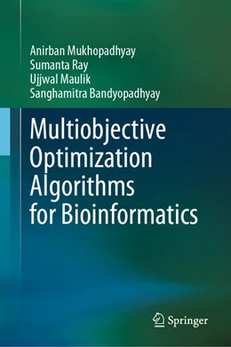 Abbildung von Mukhopadhyay / Ray | Multiobjective Optimization Algorithms for Bioinformatics | 1. Auflage | 2024 | beck-shop.de