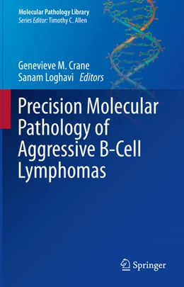 Abbildung von Crane / Loghavi | Precision Molecular Pathology of Aggressive B-Cell Lymphomas | 1. Auflage | 2024 | beck-shop.de