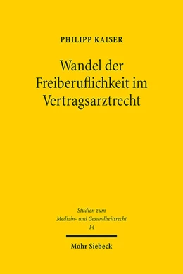 Abbildung von Kaiser | Wandel der Freiberuflichkeit im Vertragsarztrecht | 1. Auflage | 2024 | 14 | beck-shop.de