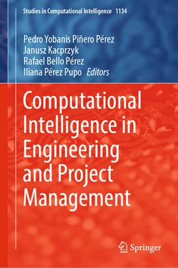 Abbildung von Piñero Pérez / Kacprzyk | Computational Intelligence in Engineering and Project Management | 1. Auflage | 2024 | beck-shop.de