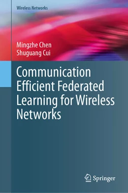 Abbildung von Chen / Cui | Communication Efficient Federated Learning for Wireless Networks | 1. Auflage | 2024 | beck-shop.de