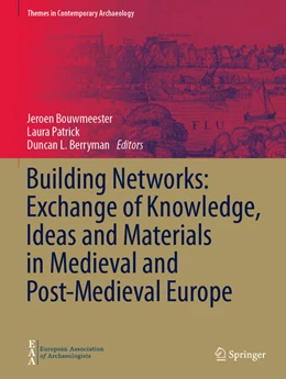 Abbildung von Bouwmeester / Patrick | Building Networks: Exchange of Knowledge, Ideas and Materials in Medieval and Post-Medieval Europe | 1. Auflage | 2024 | beck-shop.de