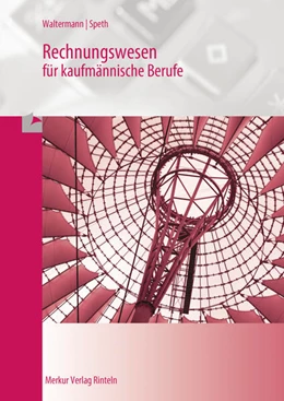 Abbildung von Waltermann / Speth | Rechnungswesen für kaufmännische Berufe | 27. Auflage | 2024 | beck-shop.de