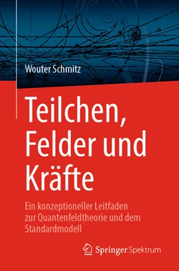 Abbildung von Schmitz | Teilchen, Felder und Kräfte | 1. Auflage | 2024 | beck-shop.de