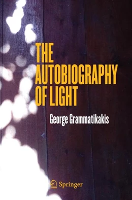 Abbildung von Grammatikakis | The Autobiography of Light | 1. Auflage | 2024 | beck-shop.de