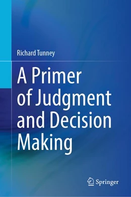 Abbildung von Tunney | A Primer of Judgment and Decision Making | 1. Auflage | 2024 | beck-shop.de
